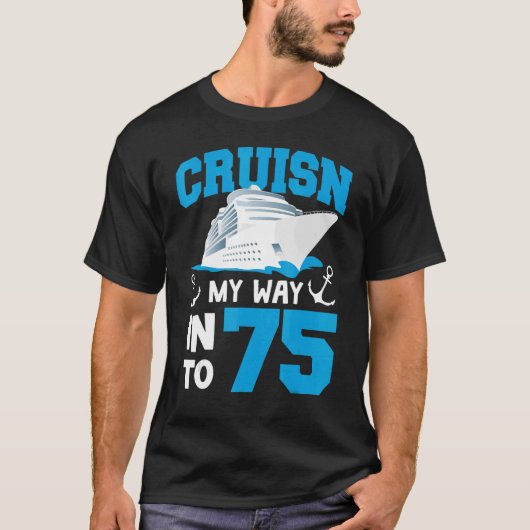 Cruisin My Way in 75 Year Old Bday 75th Birthday T-shirt (Voorkant)