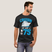 Cruisin My Way in 75 Year Old Bday 75th Birthday T-shirt (Voorkant volledig)