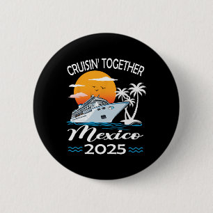 Cruisin Together Mexico 2025 Cruise Reis Vakantie Ronde Button 5,7 Cm