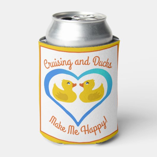 Cruising and Ducks Make Me Happy Customized Blikjeskoeler (Blikje Voorkant)