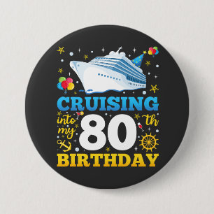 Cruising in mijn 80 verjaardagsfeestje ronde button 7,6 cm