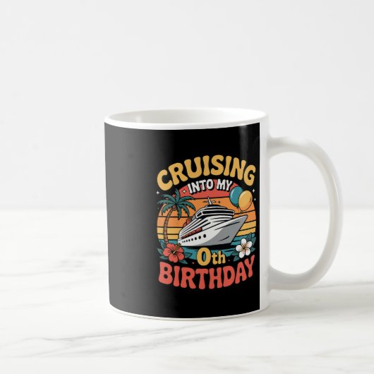 Cruising Into My 0th Birthday  Koffiemok (Rechts)