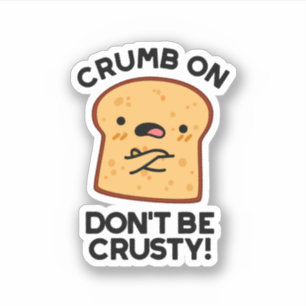 Crumb op niet roesterig te zijn... sticker