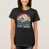 Crunching Numbers Is My Cardio For Accounting T-shirt (Voorkant)