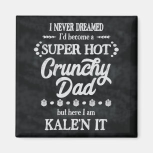 Crunchy Dad Kale n It Pun Magnet Magneet