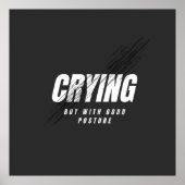 Crying But With Good Posture Poster (Voorkant)
