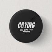 Crying But With Good Posture Ronde Button 3,2 Cm (Voorkant)