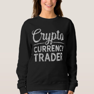 Crypto Currency Trader Cryptocurrency Blockchain C Trui