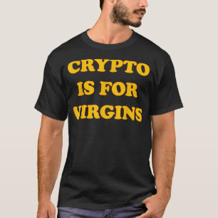 Crypto Is Voor Maagden T-shirt