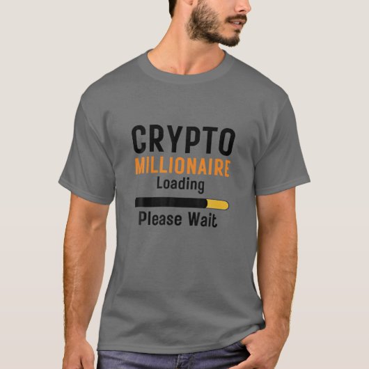 Crypto Millionaire Loading Funny Crypto Currency O T-shirt (Voorkant)
