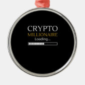 Crypto Millionaire Loading grappige muntgeldhandel Metalen Ornament (Voorkant)