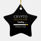 Crypto Millionaire Loading grappige online handel Keramisch Ornament (Achterkant)