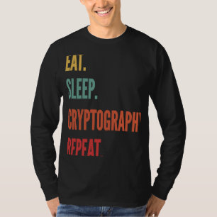 Cryptografie Eat Sleep Cryptografie Herhalen T-shirt