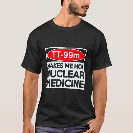 CT MRI Tech TC 99m Radiographer Rad Tech T-shirt (Voorkant)
