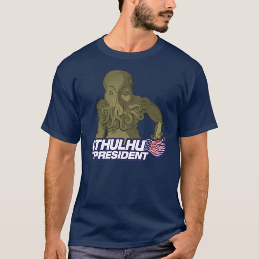 Cthulhu pour le Président T-Shirt (Devant)