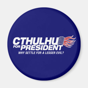 Cthulhu voor president - waarom genoegen nemen met magneet