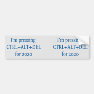 CTRL + ALT + DEL 2020 BUMPERSTICKER