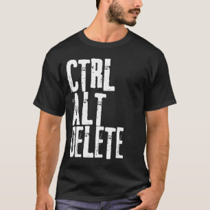 ctrl alt delete t-shirt