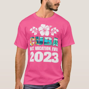 Cuba Beste vakantie ooit 2023 Familie Vakantie Sou T-shirt