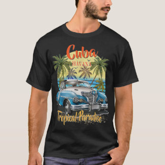 Cuba Tropisch Paradise Car Beach Summer Voc T-shirt