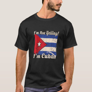 Cubaanse vlag Cuba Gezegde Ik schreeuw niet Ik ben T-shirt