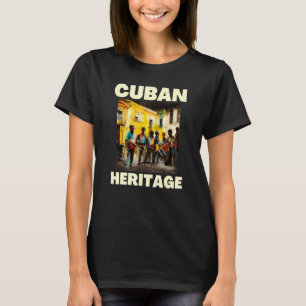 Cuban Heritage Street Music Sol Muziek Havana Cuba T-shirt