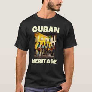 Cuban Heritage Street Music Sol Muziek Havana Cuba T-shirt