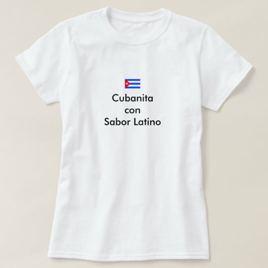 Cubanita con sabor latino T-Shirt (Design voorkant)