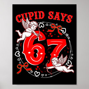 Cud zegt 67 Valentijn Grappige Zes Zeven Meme Meis Poster