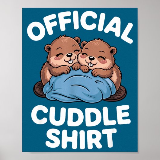 Cuddle Shirt Cute Beavers Snuggling  Poster (Voorkant)
