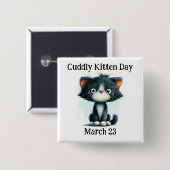 Cuddly Kitten Day Pinback Vierkante Button 5,1 Cm (Voorkant /achterkant)