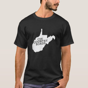 Cue Country Roads West Virginia T-shirt