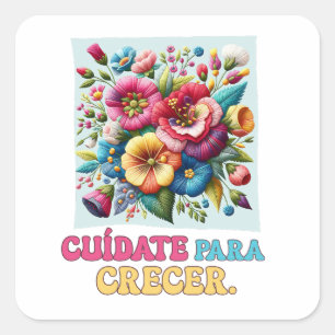 Cuídate para crecer arte floral vierkante sticker