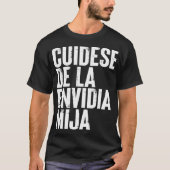 Cuidese de la Envidia Mija T-shirt (Voorkant)