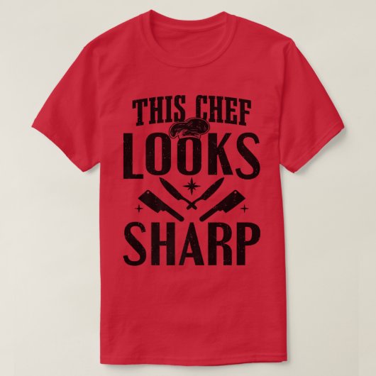 Cuire Cuisine Ce Chef Semble Sharp Cuisine T-Shirt (Design devant)