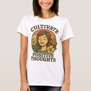 Cultiver des pensées positives T-shirt - Inspirati