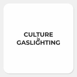 Culture Is Gaslighting Minimalist Typographic  Vierkante Sticker