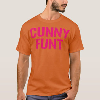 Cunny Funt Offensive Adult Humor  Deep Pink T-shirt