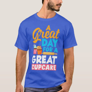 Cupcake Baking Funny Bake Lover T-shirt