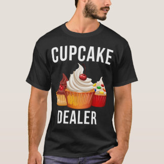 Cupcake Dealer Bakker gebak bakken T-shirt