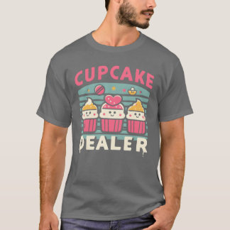 Cupcake Dealer Kawaii Cute Fun Pastry Sweets Food T-shirt
