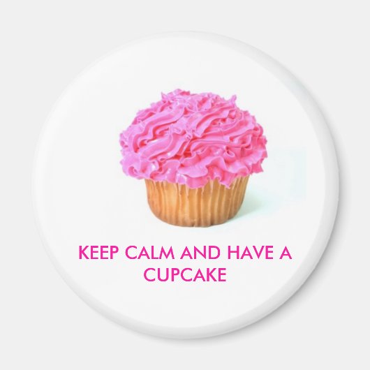 cupcake, KALM BLIJVEN EN EEN CUPCAKE HEBBEN Magneet (Voorkant)
