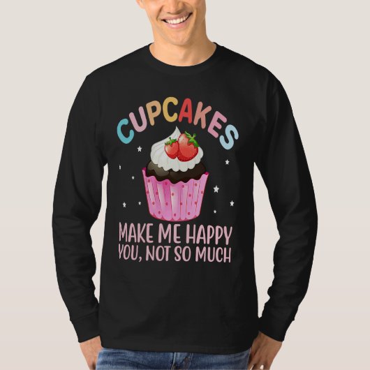 Cupcakes Make More Happy   Cake Baker Cupcake T-shirt (Voorkant)
