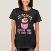 Cupcakes Make More Happy   Cake Baker Cupcake T-shirt (Voorkant)