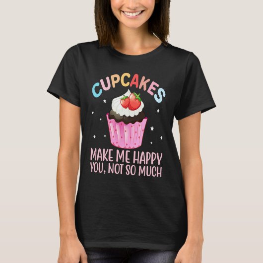 Cupcakes Make More Happy   Cake Baker Cupcake T-shirt (Voorkant)