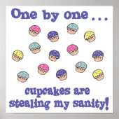 Cupcakes Stealing my Sanity Poster (Voorkant)