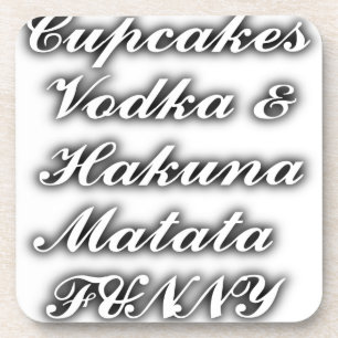 Cupcakes Vodka Hakuna Matata FUNNY Bier Onderzetter