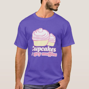 CUPCAKES ZIJN EENVOUDIG HOMOSEKSUELE MUFFINS T-SHIRT