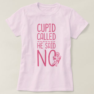 Cupid noemde hem NEE T-shirt