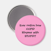 CUPID rime avec STUPID - aimant (Recto/Verso)